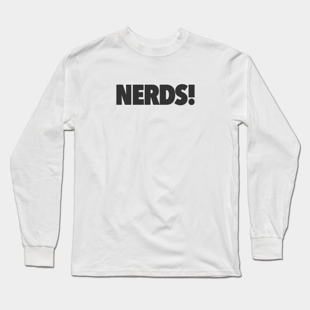 Nerds! Long Sleeve T-Shirt by Migs